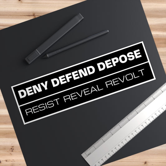 Deny Defend Depose Bumper Sticker